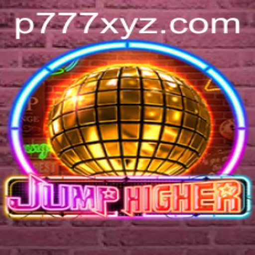 JumpHigher: A Thrilling Gameplay Experience with P777